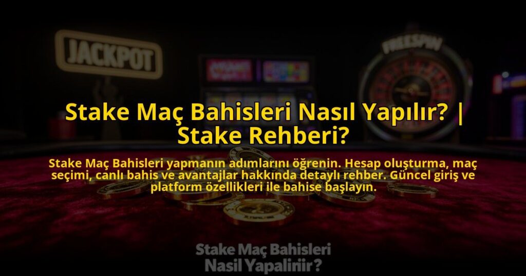 Stake-Mac-Bahisleri-Nasil-Yapilir-Stake-Rehberi-overlay-1769816970.jpg