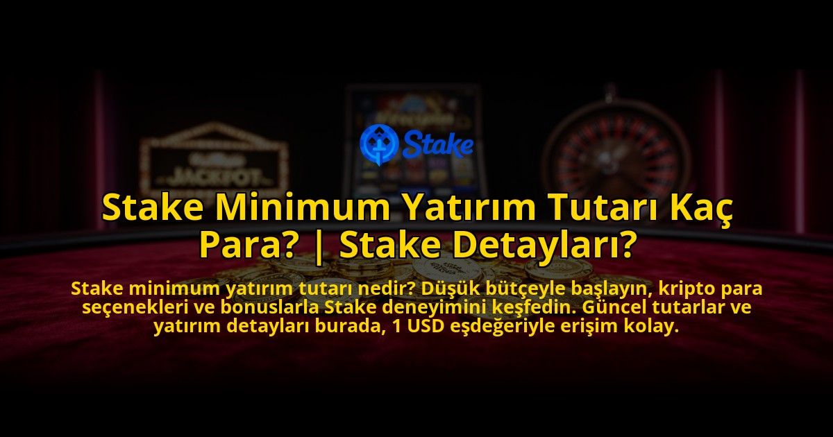 Stake-Minimum-Yatirim-Tutari-Kac-Para-Stake-Detaylari-overlay-1769545683.jpg