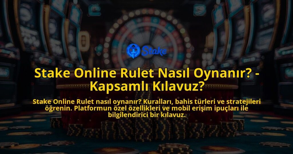 Stake-Online-Rulet-Nasil-Oynanir---Kapsamli-Kilavuz-overlay-1769258307.jpg