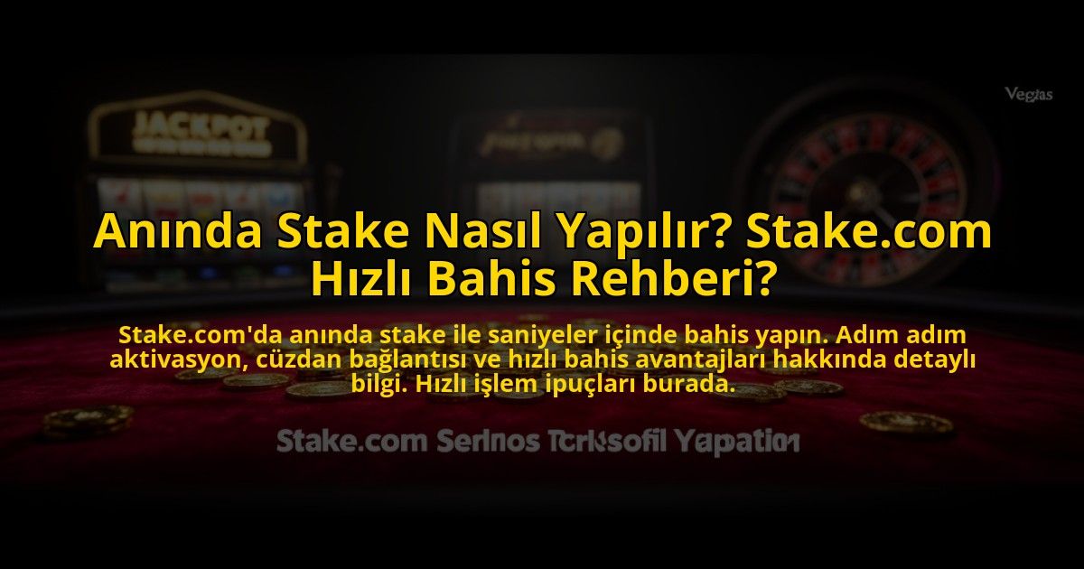 Aninda-Stake-Nasil-Yapilir-Stakecom-Hizli-Bahis-Rehberi-overlay-1773589075.jpg