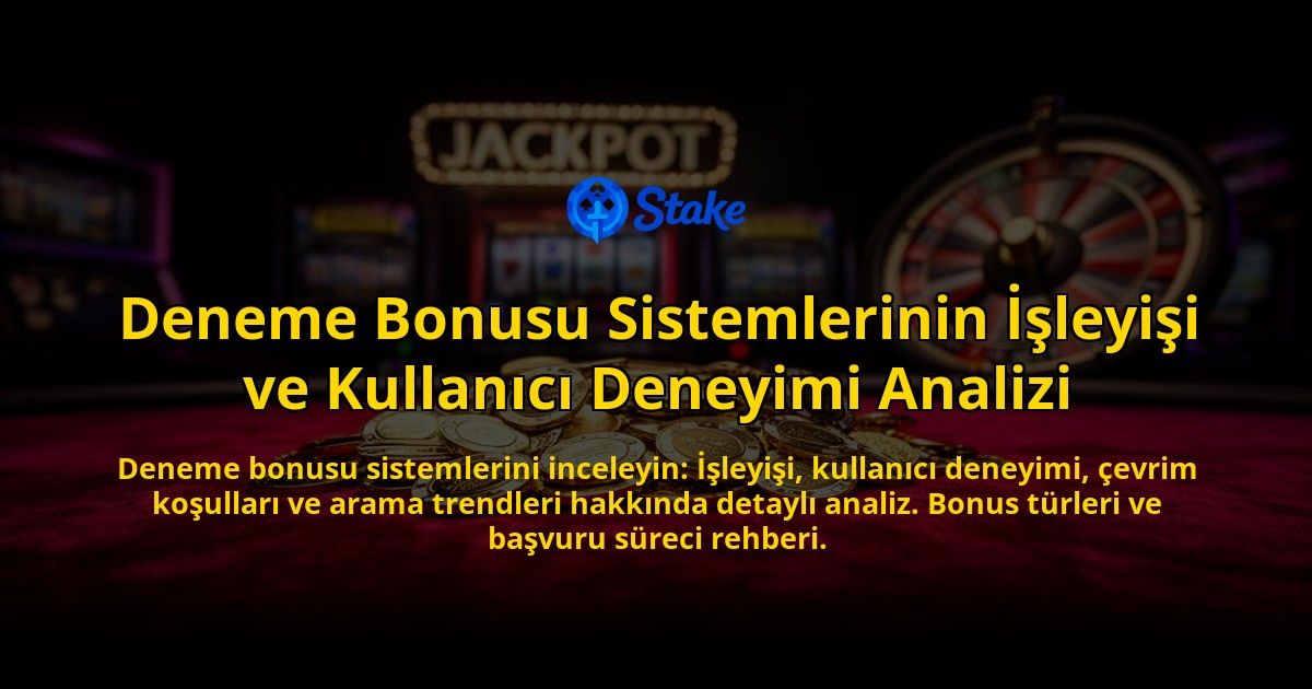 Deneme-Bonusu-Sistemlerinin-Isleyisi-ve-Kullanici-Deneyimi-Analizi-overlay-1776700830.jpg